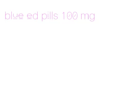 blue ed pills 100 mg