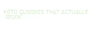 keto gummies that actually work