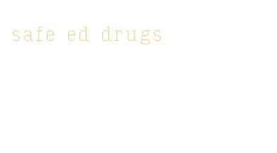 safe ed drugs