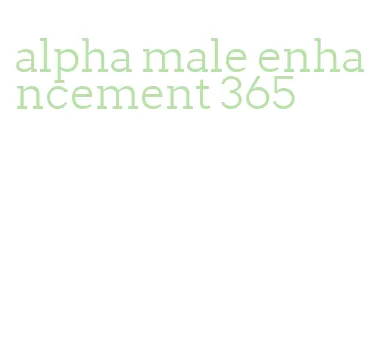 alpha male enhancement 365