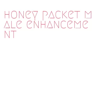 honey packet male enhancement