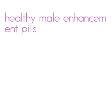 healthy male enhancement pills