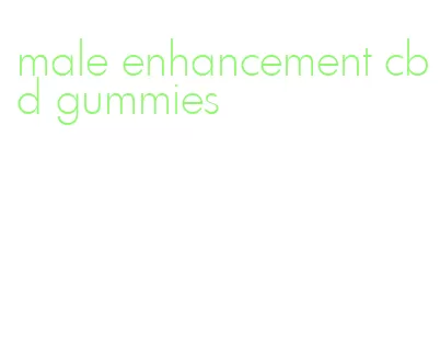 male enhancement cbd gummies