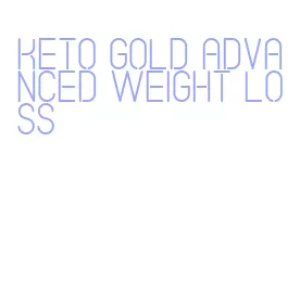 keto gold advanced weight loss