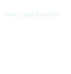 rhino capsule price