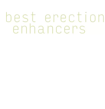 best erection enhancers