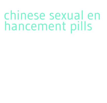 chinese sexual enhancement pills