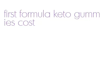 first formula keto gummies cost