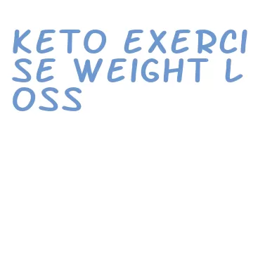 keto exercise weight loss