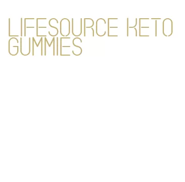 lifesource keto gummies