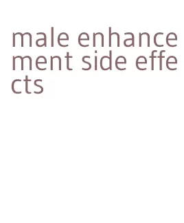 male enhancement side effects