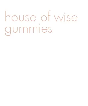 house of wise gummies