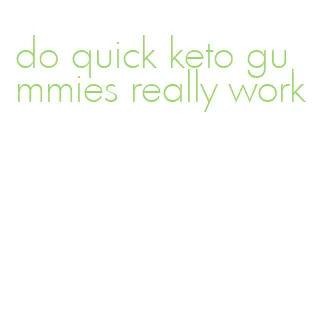 do quick keto gummies really work