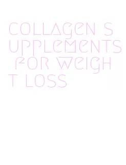 collagen supplements for weight loss