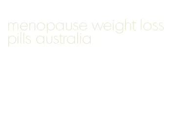 menopause weight loss pills australia