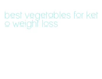 best vegetables for keto weight loss