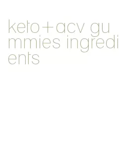 keto+acv gummies ingredients