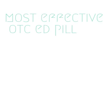 most effective otc ed pill