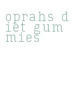 oprahs diet gummies