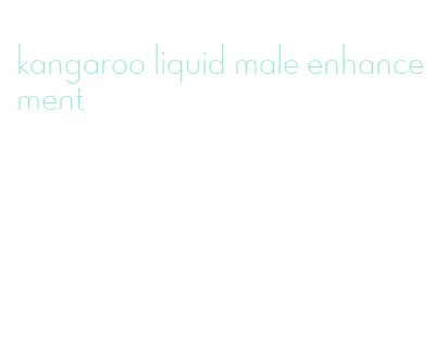 kangaroo liquid male enhancement