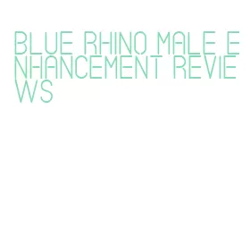 blue rhino male enhancement reviews