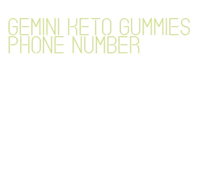 gemini keto gummies phone number