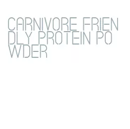 carnivore friendly protein powder
