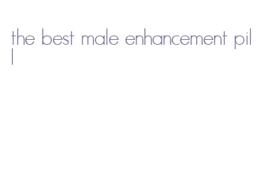 the best male enhancement pill