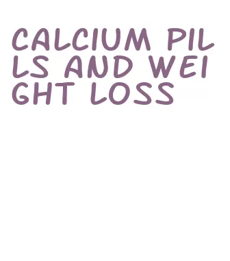 calcium pills and weight loss