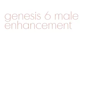 genesis 6 male enhancement