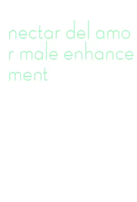 nectar del amor male enhancement