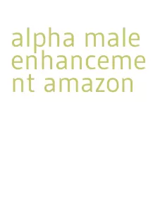 alpha male enhancement amazon