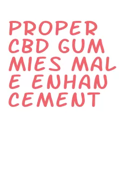 proper cbd gummies male enhancement