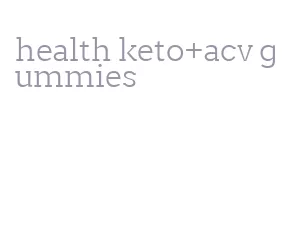 health keto+acv gummies