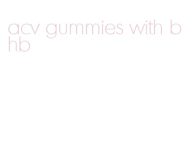 acv gummies with bhb