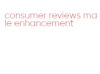 consumer reviews male enhancement