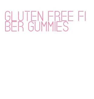 gluten free fiber gummies