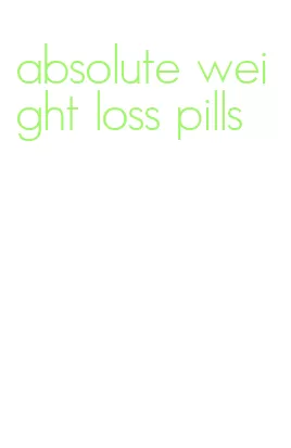 absolute weight loss pills