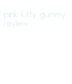 pink kitty gummy review