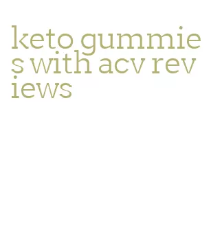 keto gummies with acv reviews