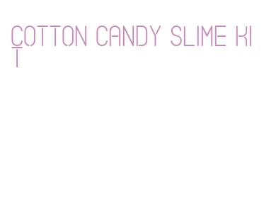 cotton candy slime kit