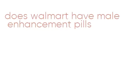 does walmart have male enhancement pills