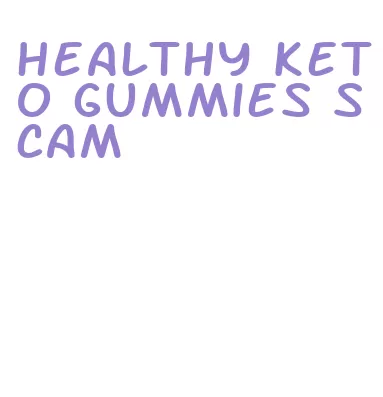 healthy keto gummies scam