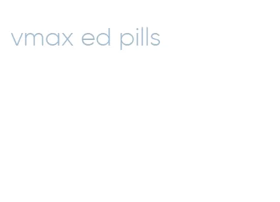 vmax ed pills