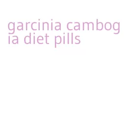 garcinia cambogia diet pills