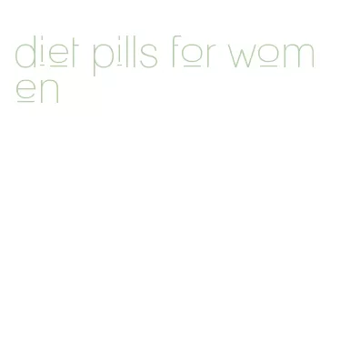 diet pills for women