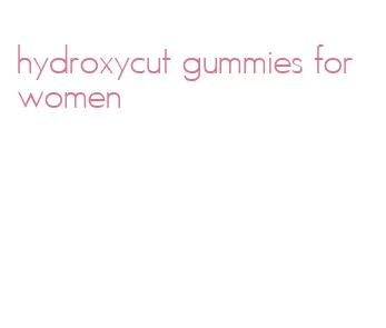 hydroxycut gummies for women