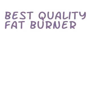 best quality fat burner