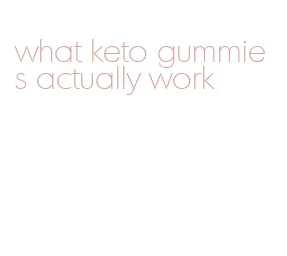 what keto gummies actually work
