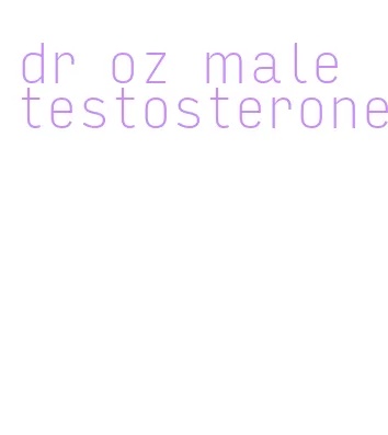 dr oz male testosterone